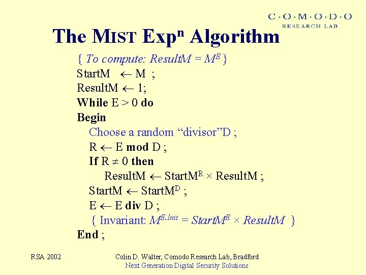 The MIST Expn Algorithm { To compute: Result. M = ME } Start. M