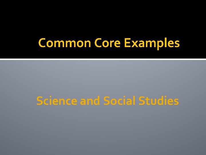 Common Core Examples Science and Social Studies 