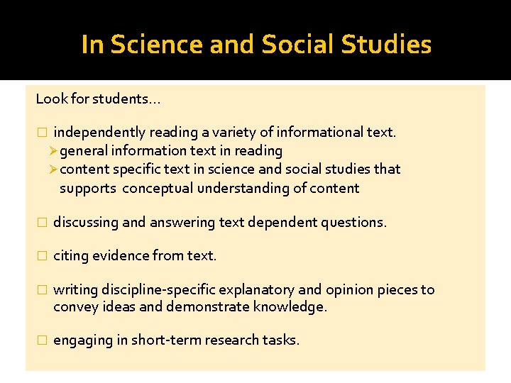 In Science and Social Studies Look for students… independently reading a variety of informational