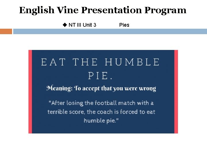 English Vine Presentation Program u NT III Unit 3 Pies 