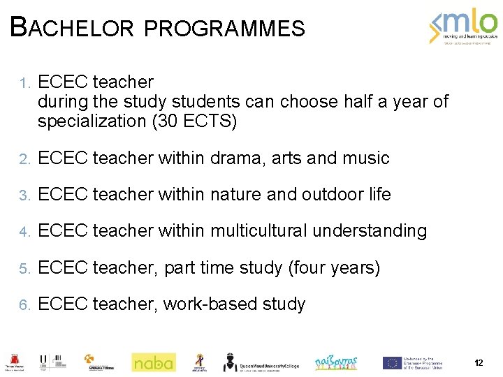 BACHELOR PROGRAMMES 1. ECEC teacher during the study students can choose half a year