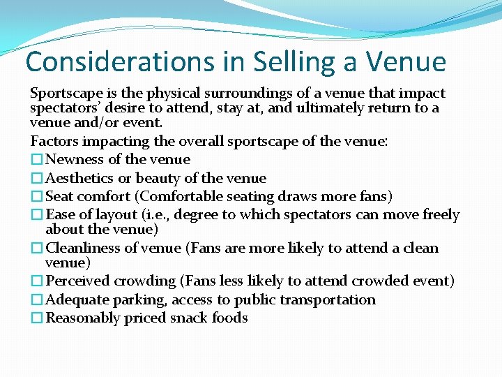Considerations in Selling a Venue Sportscape is the physical surroundings of a venue that
