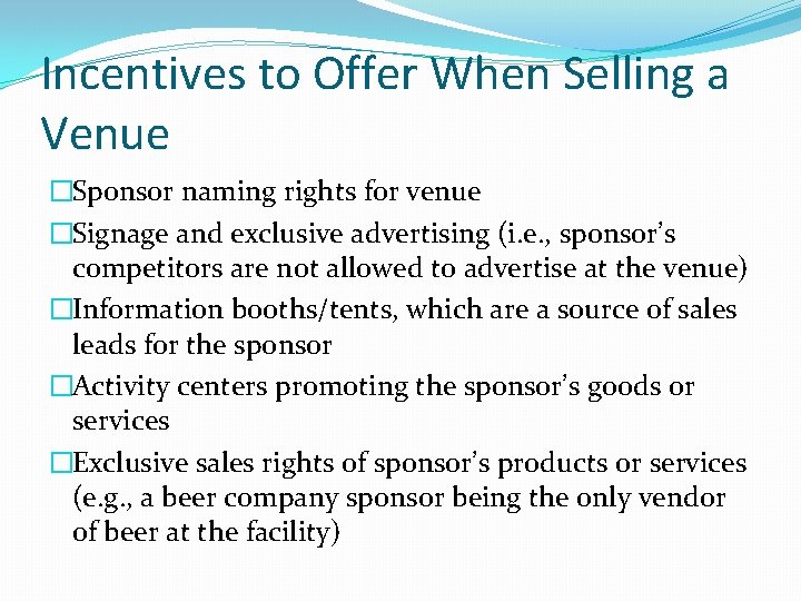 Incentives to Offer When Selling a Venue �Sponsor naming rights for venue �Signage and