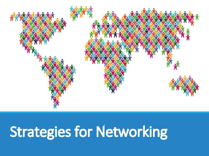 Strategies for Networking 