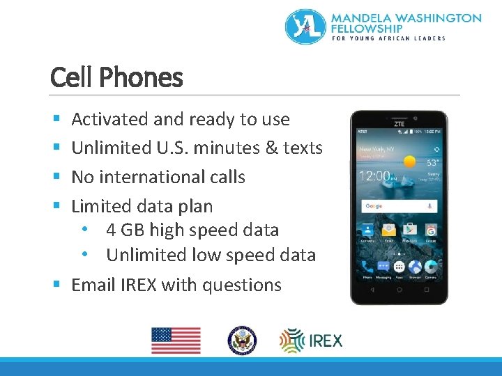 Cell Phones Activated and ready to use Unlimited U. S. minutes & texts No