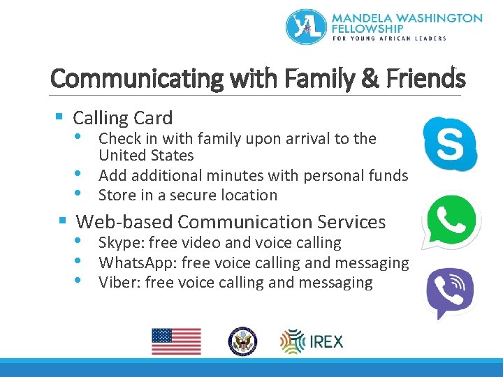 Communicating with Family & Friends § Calling Card • Check in with family upon