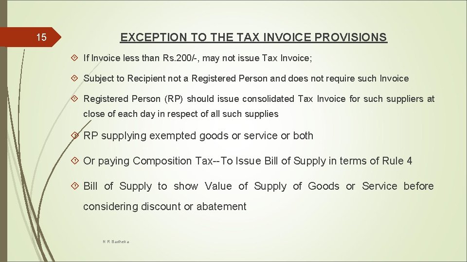 15 EXCEPTION TO THE TAX INVOICE PROVISIONS If Invoice less than Rs. 200/-, may