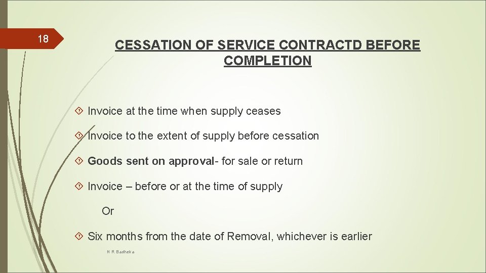 18 CESSATION OF SERVICE CONTRACTD BEFORE COMPLETION Invoice at the time when supply ceases