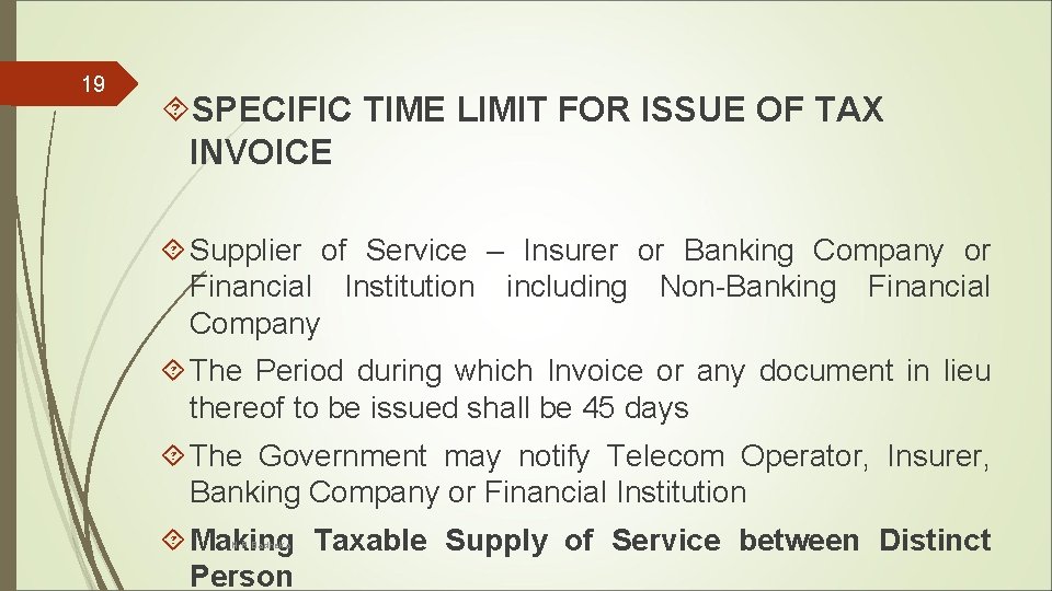 19 SPECIFIC TIME LIMIT FOR ISSUE OF TAX INVOICE Supplier of Service – Insurer