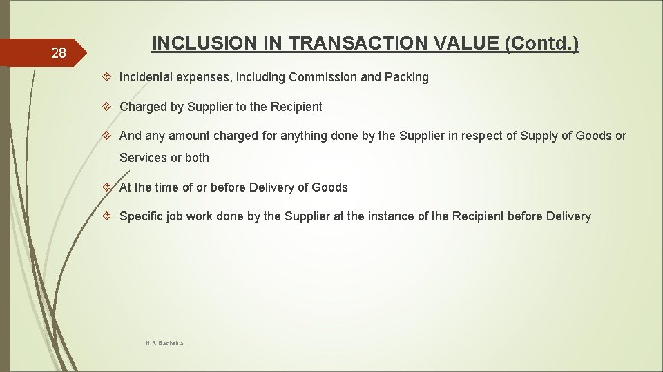 28 INCLUSION IN TRANSACTION VALUE (Contd. ) Incidental expenses, including Commission and Packing Charged