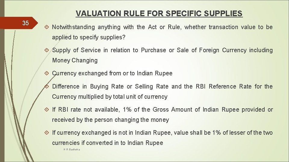VALUATION RULE FOR SPECIFIC SUPPLIES 35 Notwithstanding anything with the Act or Rule, whether