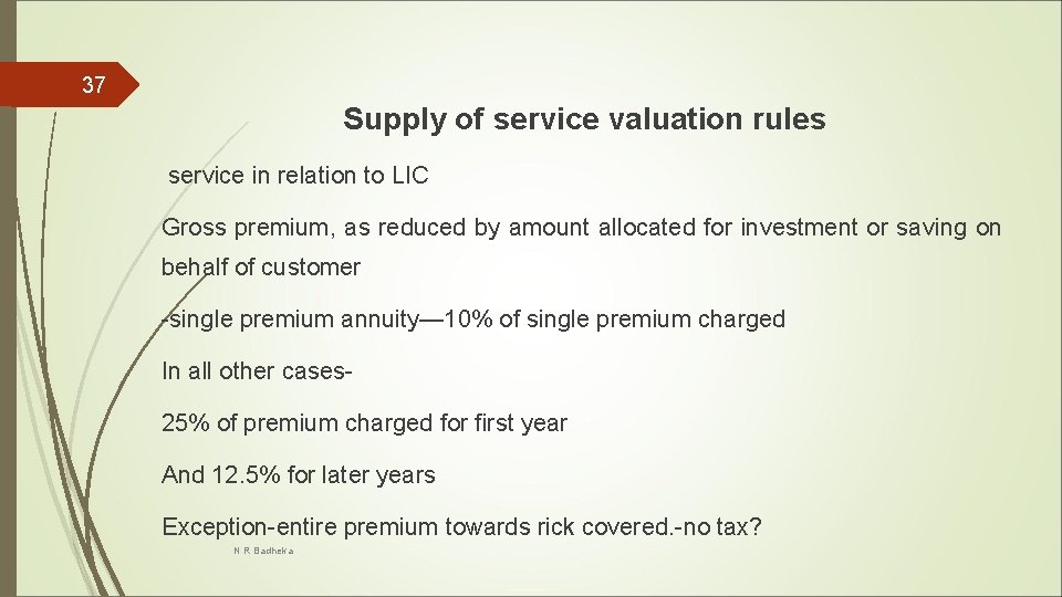 37 Supply of service valuation rules service in relation to LIC Gross premium, as