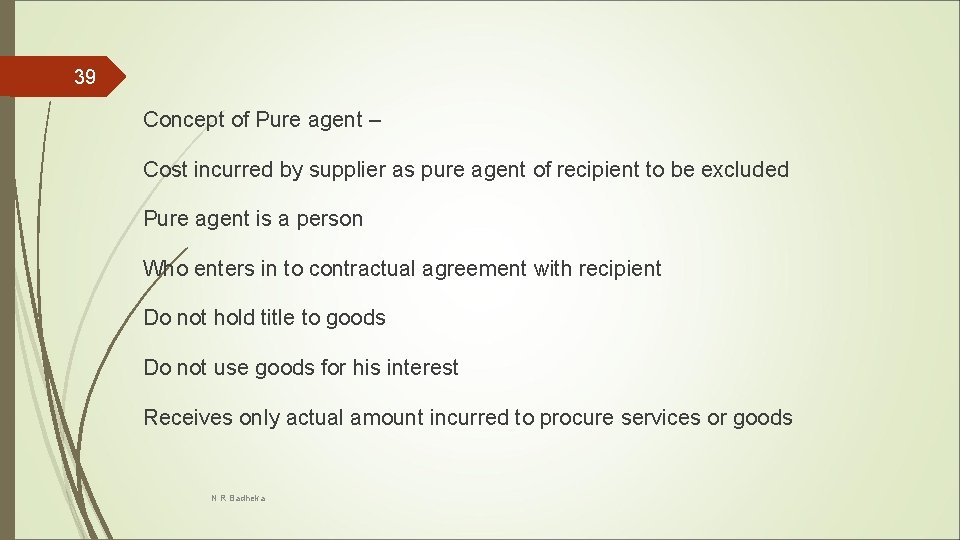 39 Concept of Pure agent – Cost incurred by supplier as pure agent of