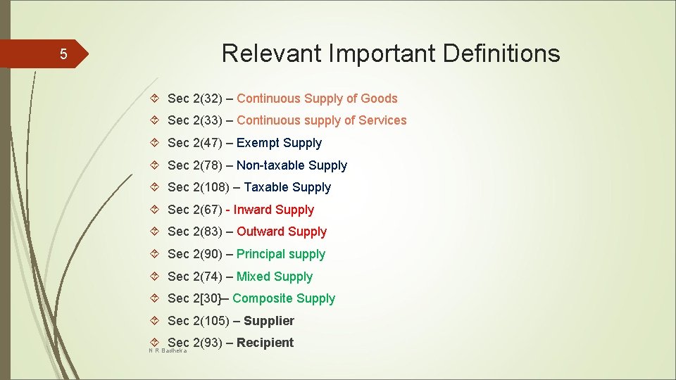 5 Relevant Important Definitions Sec 2(32) – Continuous Supply of Goods Sec 2(33) –