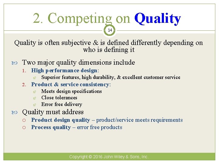 2. Competing on Quality 14 Quality is often subjective & is defined differently depending