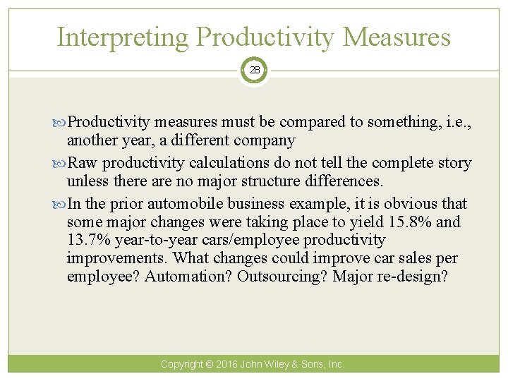 Interpreting Productivity Measures 28 Productivity measures must be compared to something, i. e. ,