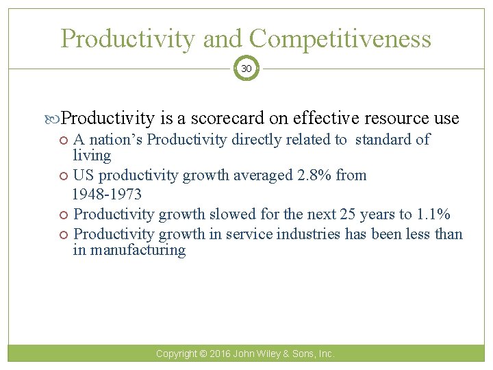 Productivity and Competitiveness 30 Productivity is a scorecard on effective resource use A nation’s