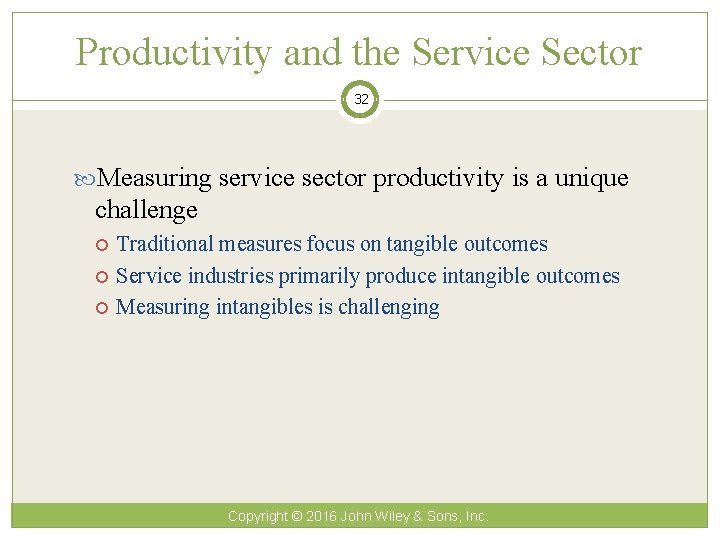 Productivity and the Service Sector 32 Measuring service sector productivity is a unique challenge