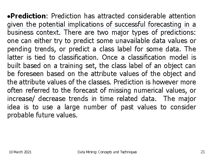  Prediction: Prediction has attracted considerable attention given the potential implications of successful forecasting
