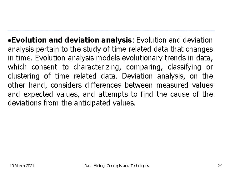  Evolution and deviation analysis: Evolution and deviation analysis pertain to the study of