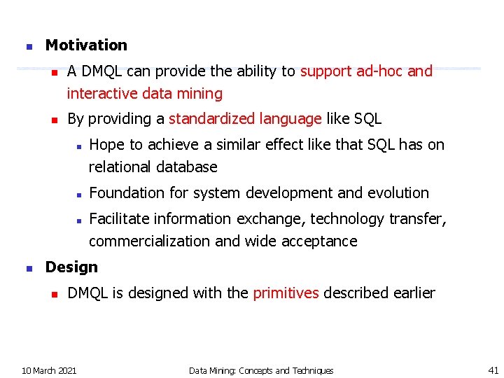n Motivation n n A DMQL can provide the ability to support ad-hoc and