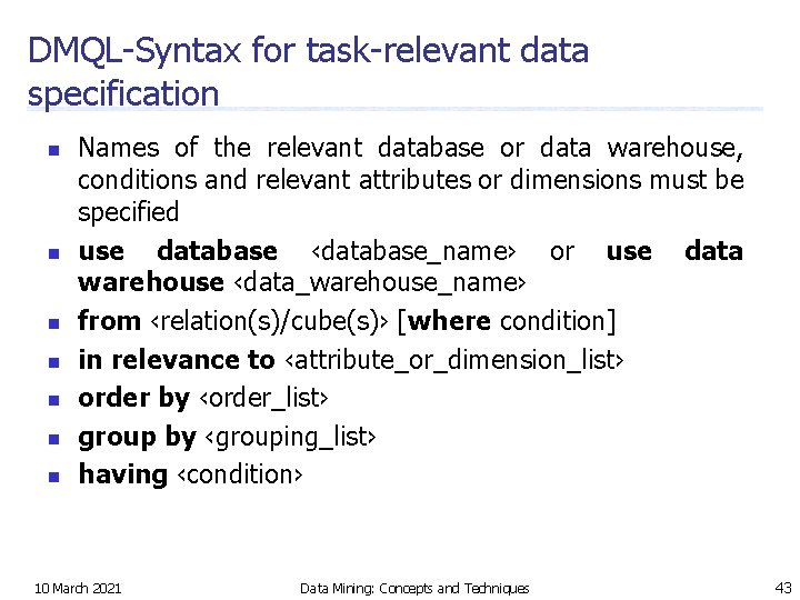 DMQL-Syntax for task-relevant data specification n n n Names of the relevant database or
