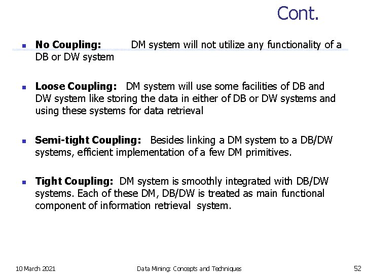 Cont. n n No Coupling: DB or DW system DM system will not utilize