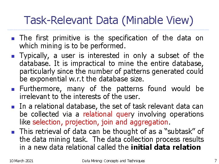 Task-Relevant Data (Minable View) n n n The first primitive is the specification of
