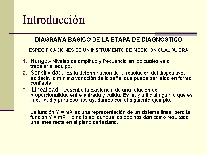 Introducción DIAGRAMA BASICO DE LA ETAPA DE DIAGNOSTICO ESPECIFICACIONES DE UN INSTRUMENTO DE MEDICION