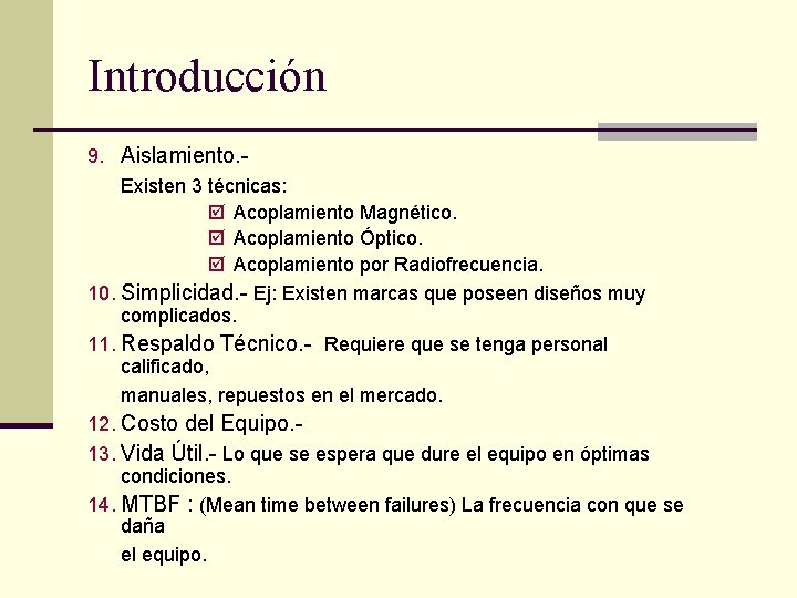 Introducción 9. Aislamiento. Existen 3 técnicas: þ Acoplamiento Magnético. þ Acoplamiento Óptico. þ Acoplamiento