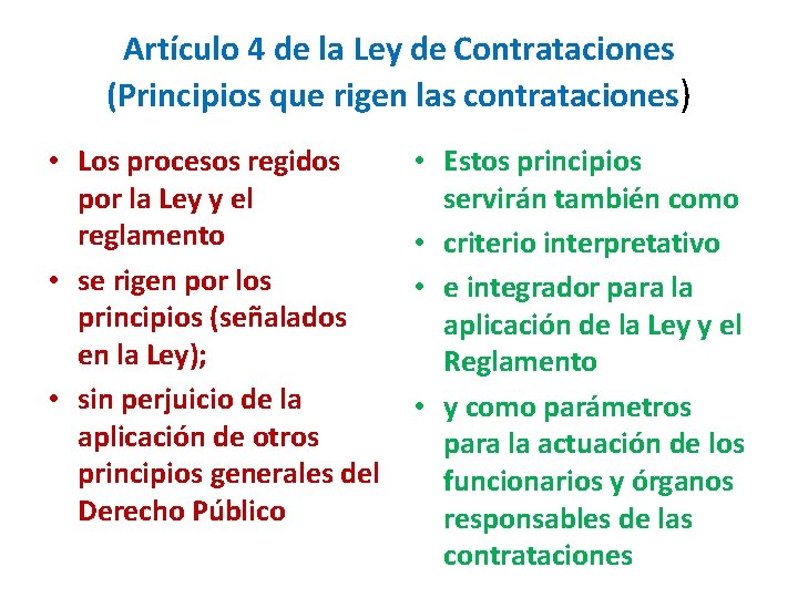 Artículo 4 de la Ley de Contrataciones (Principios que rigen las contrataciones) • Los