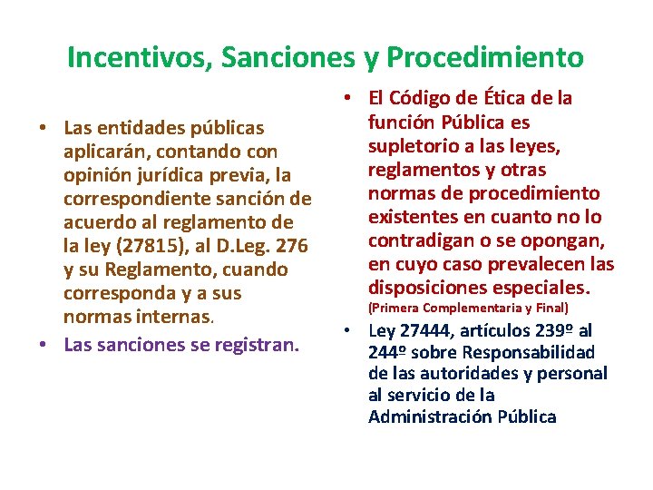 Incentivos, Sanciones y Procedimiento • Las entidades públicas aplicarán, contando con opinión jurídica previa,