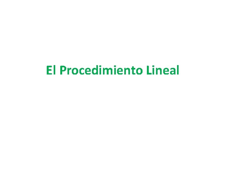 El Procedimiento Lineal 