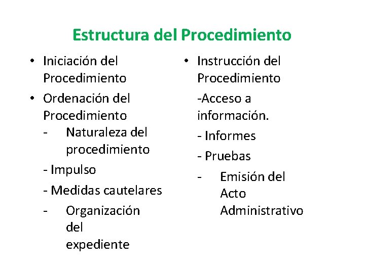 Estructura del Procedimiento • Iniciación del Procedimiento • Ordenación del Procedimiento - Naturaleza del