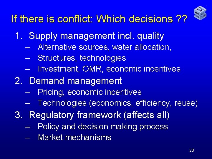 If there is conflict: Which decisions ? ? 1. Supply management incl. quality –