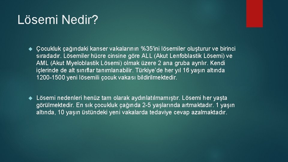 Lösemi Nedir? Çocukluk çağındaki kanser vakalarının %35'ini lösemiler oluşturur ve birinci sıradadır. Lösemiler hücre