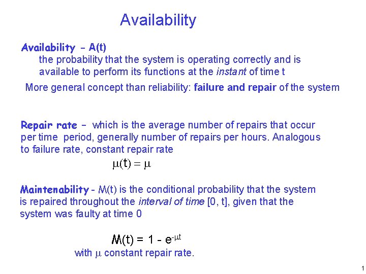 Availability At the probability that the system is