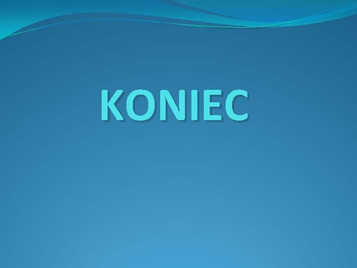 KONIEC 