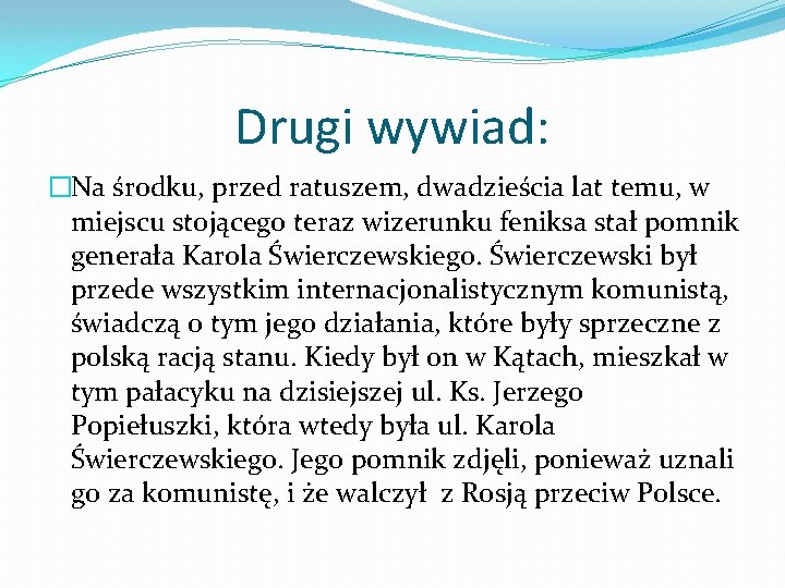 Drugi wywiad: �Na środku, przed ratuszem, dwadzieścia lat temu, w miejscu stojącego teraz wizerunku