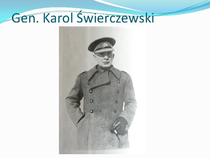 Gen. Karol Świerczewski 