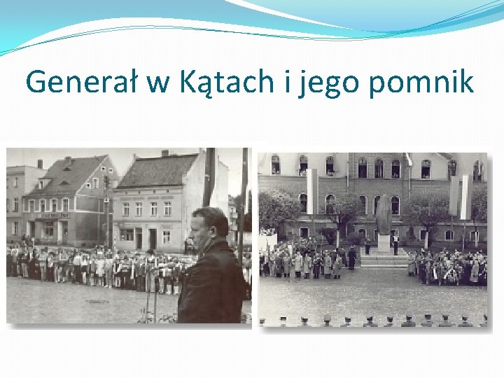 Generał w Kątach i jego pomnik 