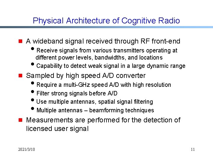 Physical Architecture of Cognitive Radio g A wideband signal received through RF front-end i.