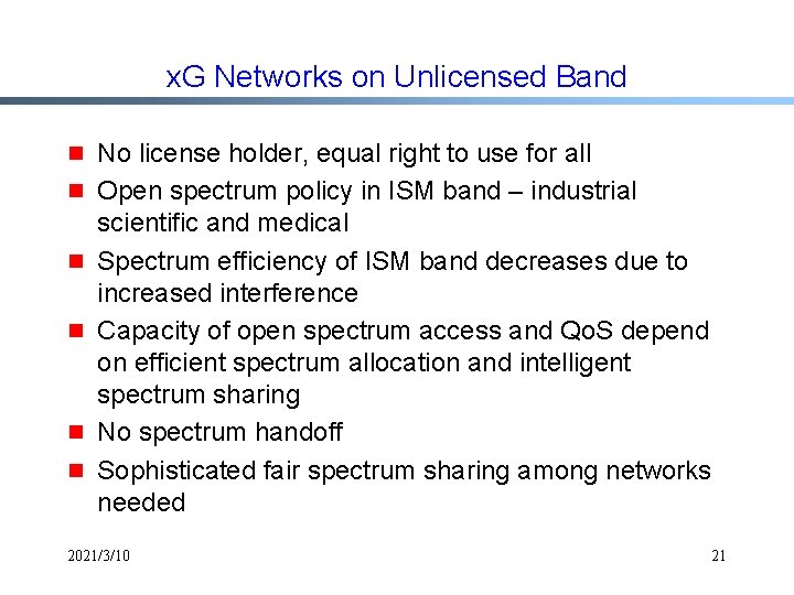 x. G Networks on Unlicensed Band g g g No license holder, equal right