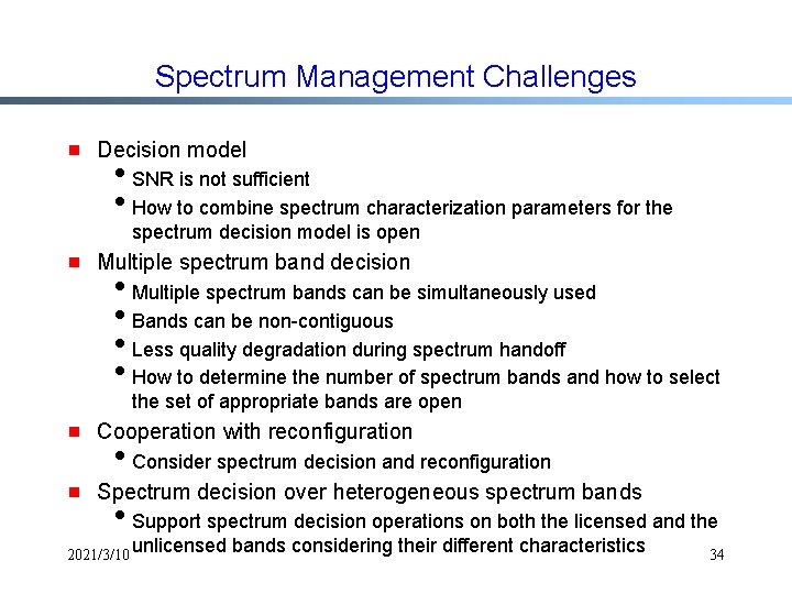 Spectrum Management Challenges g Decision model i. SNR is not sufficient i. How to