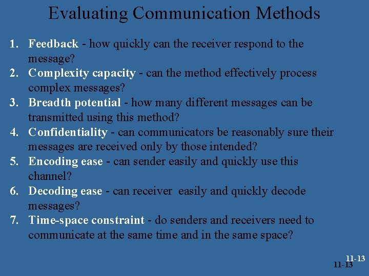 Evaluating Communication Methods 1. Feedback - how quickly can the receiver respond to the