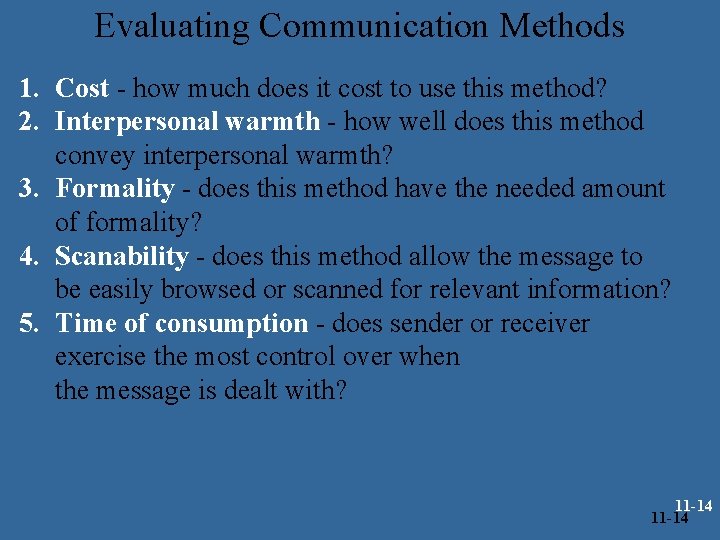 Evaluating Communication Methods 1. Cost - how much does it cost to use this