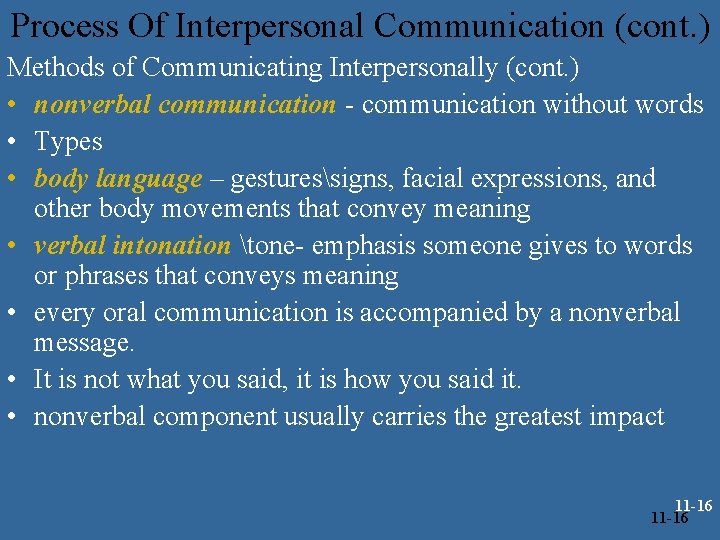 Process Of Interpersonal Communication (cont. ) Methods of Communicating Interpersonally (cont. ) • nonverbal