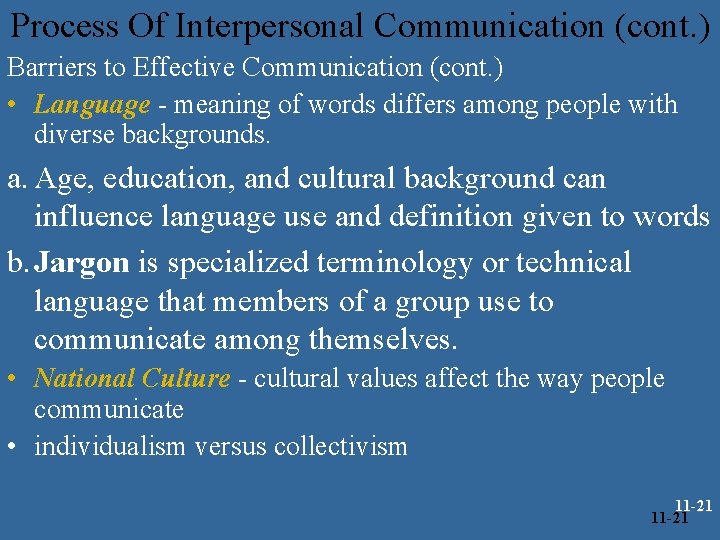 Process Of Interpersonal Communication (cont. ) Barriers to Effective Communication (cont. ) • Language