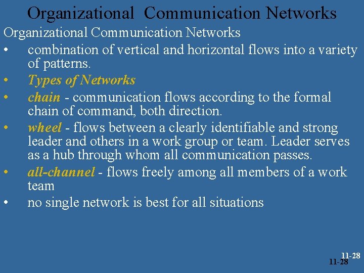 Organizational Communication Networks • combination of vertical and horizontal flows into a variety of