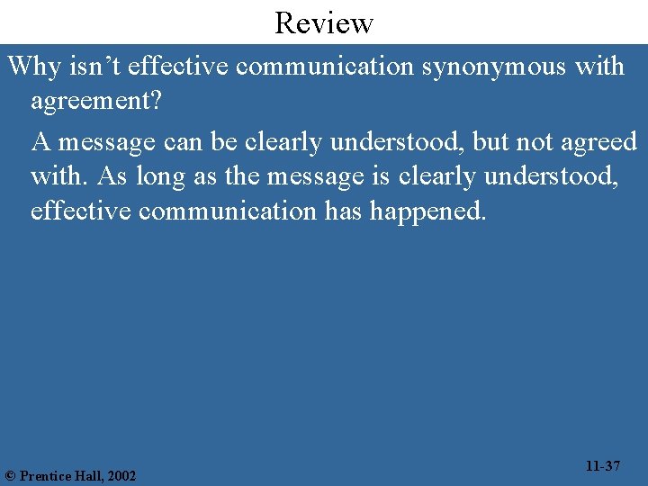 Review Why isn’t effective communication synonymous with agreement? A message can be clearly understood,